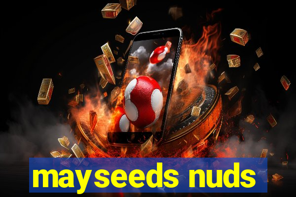 mayseeds nuds